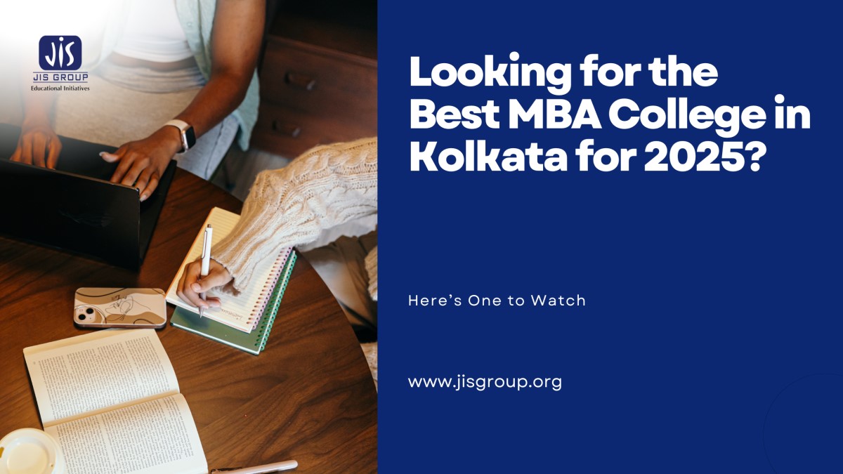 Looking for the Best MBA College in Kolkata for 2025? Here&rsquo;s One to Watch