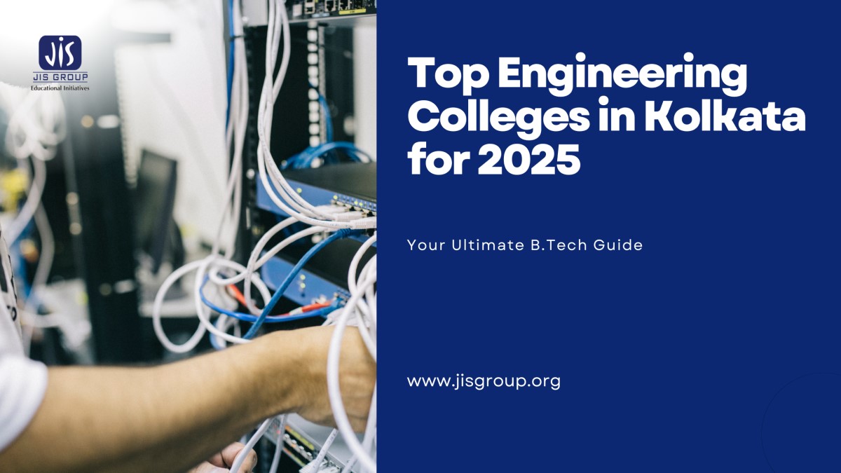Top Engineering Colleges in Kolkata for 2025: Your Ultimate B.Tech Guide