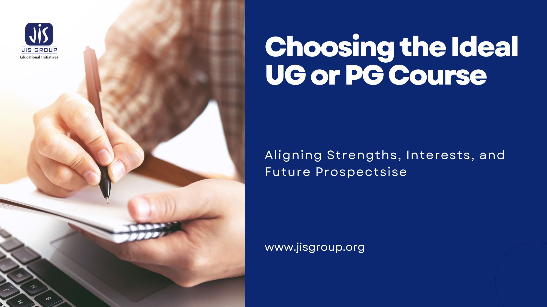 How to Choose the Right UG or PG Course : Aligning Strengths, Interests, and Future Prospects