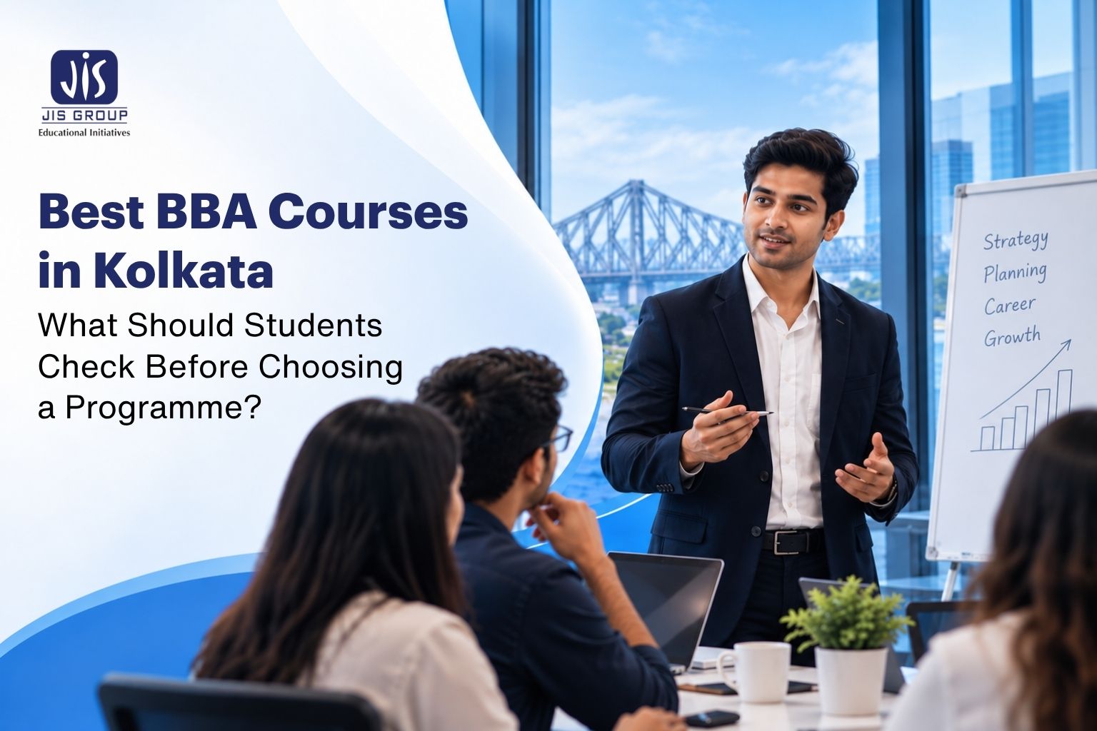 Best BBA Courses in Kolkata: What Should Students Check Before Choosing a Programme?