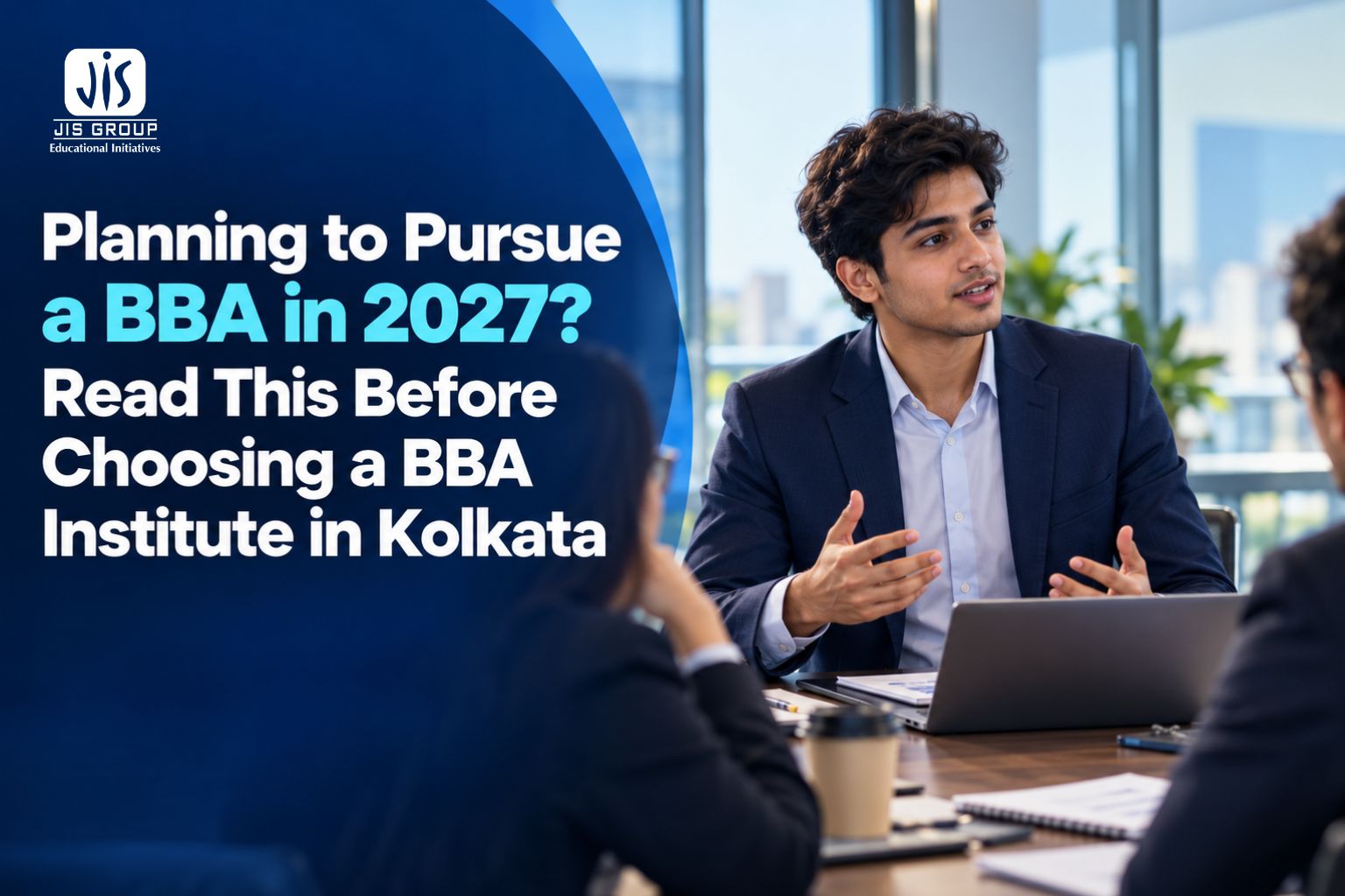 Planning to Pursue a BBA in 2027? Read This Before Choosing a BBA Institute in Kolkata